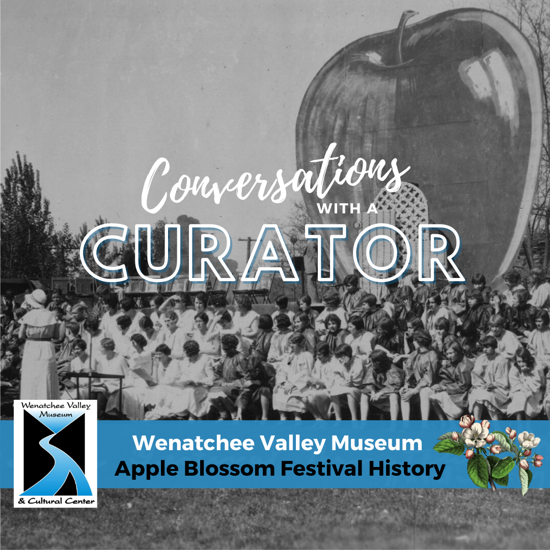 Conversations With A Curator Apple Blossom Festival History Wenatchee Valley Museum Cultural Center