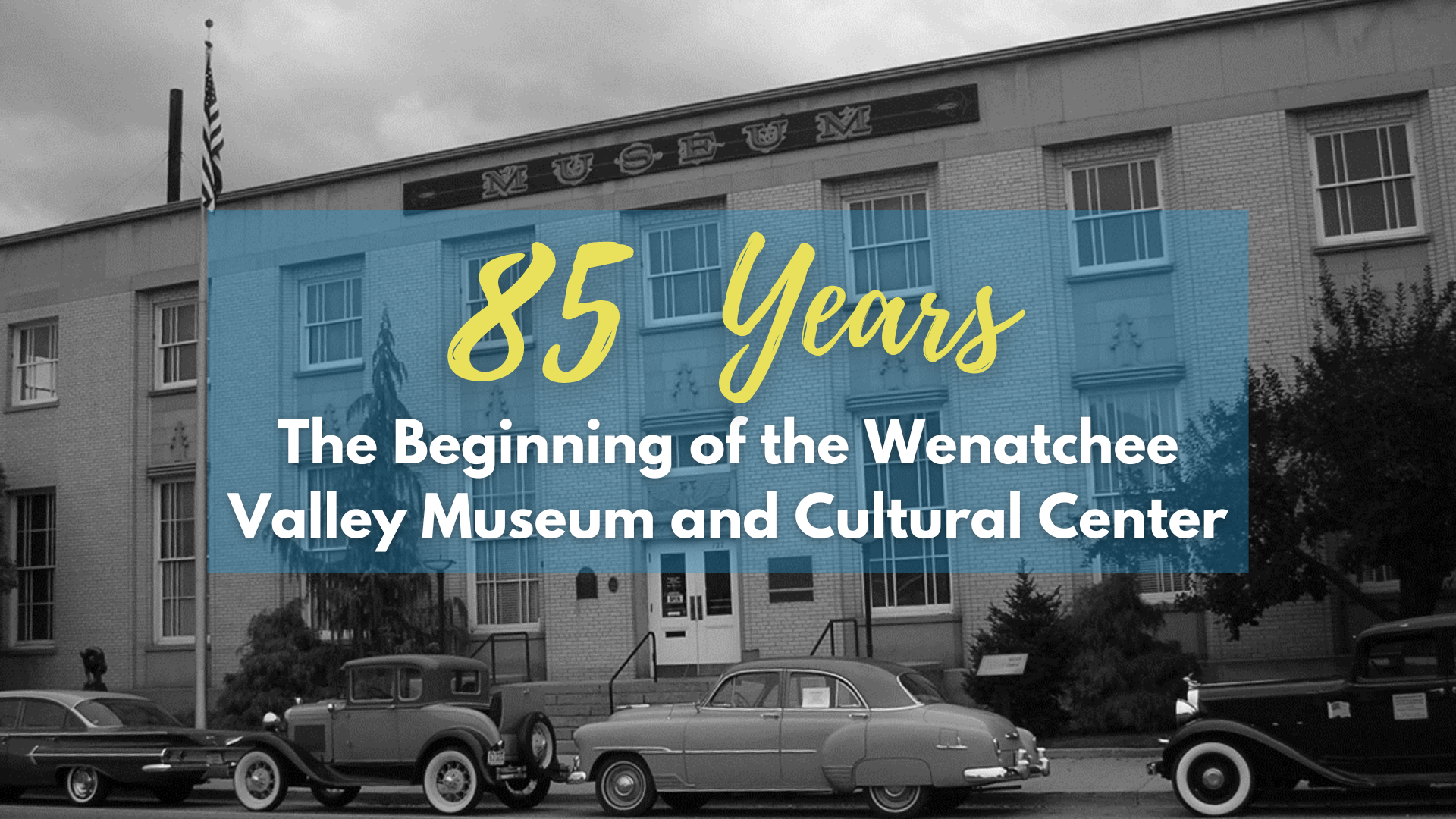 The Beginning Of The Wenatchee Valley Museum And Cultural Center - 4/26 ...